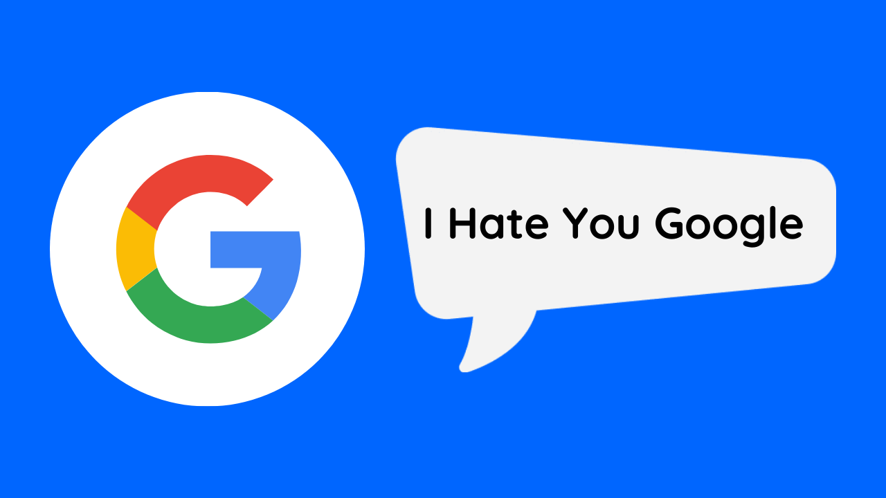 Don't Say "I Hate You Google" Stop Making These SEO Mistakes